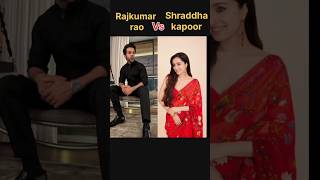 Rajkumar Rao vs shraddha kapoor 😍♥️shortsvideo bollywood shraddhakapoor trending [upl. by Antonio704]