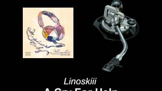 Linoskiii  A Cry For Help [upl. by Banks]