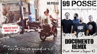 99 POSSE  Documento Remix Feat Bonnot amp Signor K  Curre Curre Guagliò 20 [upl. by Yablon]