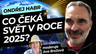 CO čeká svět v ROCE 2025 Ondřej Habr  Horoskop dle astrologie  tipy pro osobní rozvoj [upl. by Tedie]