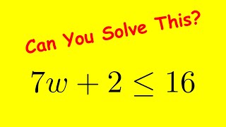 Solving Inequality 7w  2 ≤ 16 StepbyStep Tutorial [upl. by Nelhsa100]