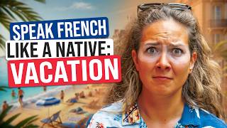 How to Talk About Vacation in French  Essential Phrases and Tips [upl. by Ellesij]