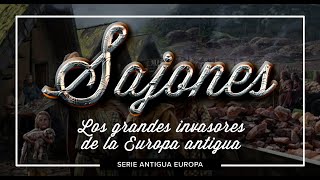 Sajones  Los Grandes Invasores de la Europa Antigua [upl. by Apgar]