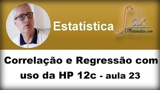 GRINGS  Correlação e Regressão com uso da HP 12c  aula 23 [upl. by Cinelli]