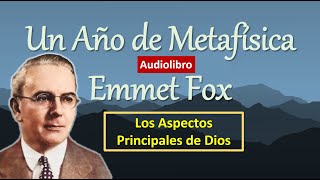 VIVE un Año de Metafísica con Emmet Fox  Los Aspectos Principales de Dios  AUDIOLIBRO [upl. by Furiya474]