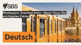 Monkeypox Essential facts  MpoxVirus Die wichtigsten Fakten  SBS German  SBS Deutsch [upl. by Antone]