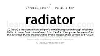 Pronunciation of Radiator  Definition of Radiator [upl. by Rust]