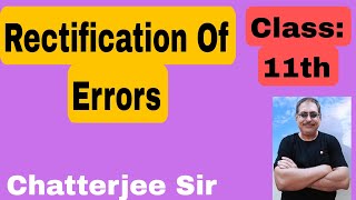 4 Rectification Of Errors Class X1 T S Grewal and NCERT Book 📚 Session 202425 [upl. by Sorce284]