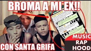 BROMA A MI EX CON CANCIONES DE SANTA GRIFA TERMINA MAL MUSICRAPHOOD [upl. by Dorr]