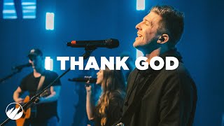 I Thank God by Maverick City Music  Flatirons Community Church [upl. by Biamonte]