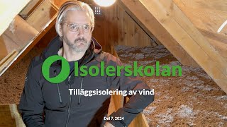 Isolerskolan del 7 Tilläggsisolering av vind [upl. by Abita]