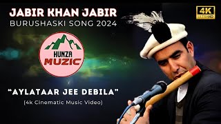 Aylataar Jee Debila by Jabir Khan Jabir  Burushaski Song 2024  Hunza Muzic [upl. by Mather]