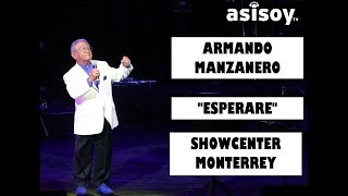 ARMANDO MANZANERO quotESPERAREquot  SHOWCENTER MONTERREY [upl. by Cal676]