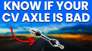 How To Know If Your CV Axle Is Bad Symptoms Of A Bad CV Axle [upl. by Hayn13]