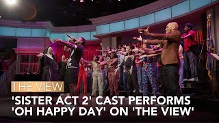 ‘Sister Act 2 Cast Performs Oh Happy Day on The View [upl. by Ladnik258]