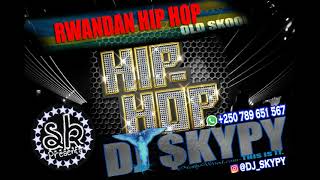 RWANDAN HIP HOP Old school MIX BY DJ SKYPY Ft Bull dogII FiremanII P flaJay PollyIIGreen p ect [upl. by Aticilef]