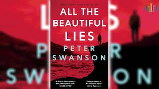 All the Beautiful Lies by Peter Swanson 🎧📖 Mystery Thriller amp Suspense Audiobook [upl. by Moia]