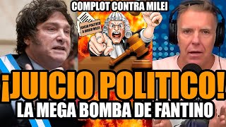 Fantino y una MEGA BOMBA contra EL PELUCA MILEI que prepara la casta ¡JUICIO POLÍTICO [upl. by Jezrdna777]