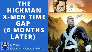 The Hickman XMen Time Gap Missing 6 Months Later [upl. by Nnylsoj]