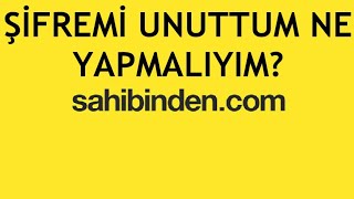 Sahibinden Şifremi Unuttum Ne Yapmalıyım [upl. by Hayyikaz228]