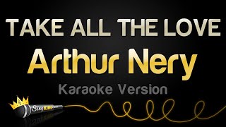 Arthur Nery  TAKE ALL THE LOVE Karaoke Version [upl. by Llenol]