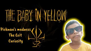 THE BABY IN YELLOW  PICKMANSS MADNESS THE EXIT CURIOSITY  GAMING TIGER  NEW VIDEO 🎮⚡😎 [upl. by De Witt822]