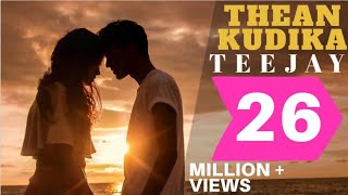 Thean Kudika  TeeJay ft Pragathi Guruprasad  Official Music Video [upl. by Hoye]