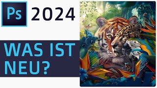 Photoshop 2024 ist da 🌟 Alle neuen Funktionen im Überblick [upl. by Brunn297]