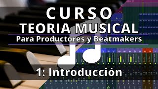 🎵Curso TEORIA MUSICAL  1 Introducción  Teoria Musical para Productores y Beatmakers [upl. by Eustashe]