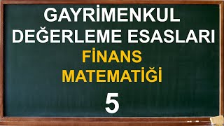 5 GAYRİMENKUL DEĞERLEME ESASLARI  DEĞERLEME MATEMATİĞİ [upl. by Anallise731]