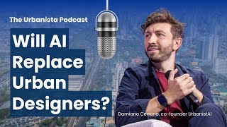 Unlocking AI’s Potential in Urban Design Practical Insights for City Planners I URBANISTA Ep 30 [upl. by Weed]