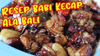 Resep Babi Kecap Ala Bali Yang Enak Dan Mudah  Makanan Khas Bali [upl. by Yaned28]