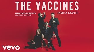 The Vaccines  Dream Lover Reimagined Malcolm Zillion Edit Official Audio [upl. by Chloette]