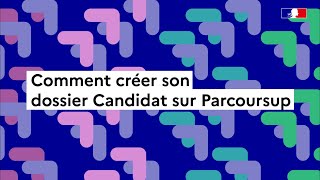 Parcoursup 2024  comment creer son dossier candidat [upl. by Toni]