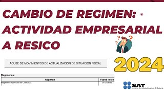 Cambio de Régimen Fiscal Actividad Empresarial a RESICO SAT 2024 [upl. by Aurore]