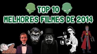 Top 10 Melhores Filmes de 2014 [upl. by Ricardo]