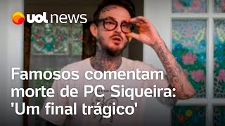 PC Siqueira Famosos comentam morte do apresentador e youtuber Um final trágico [upl. by Eryn862]