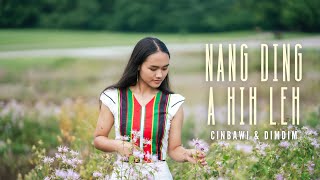 CinBawi Nang Ding A Hih Leh Official MV [upl. by Grannie]