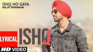 Ishq Ho Gaya Full Lyrical Song Diljit  Sachin Ahuja  Punjabi Songs [upl. by Wardieu593]