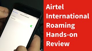 Airtel International Roaming Handson Review [upl. by Noeled337]