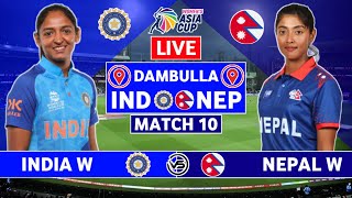 Asia Cup 2024 Live India Women vs Nepal Women Live Scores  IND W vs NEP W Live Scores amp Commentary [upl. by Bixler]