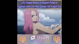 Luffy Chopper amp Bonney 3v1 Hologram Parfait on Egghead Island in One Piece Episode 1091 English Dub [upl. by Eberhart]