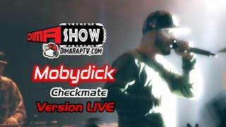 Mobydick  quot Freestyle Checkmate quot version LIVE  Dima Show [upl. by Woody369]