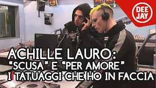 Achille LAuro quotI tatuaggi che ho in facciaquot [upl. by Chanda607]