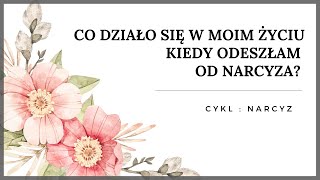 NARCYZ  co się działo w moim życiu kiedy odeszłam [upl. by Nnaillek]