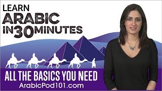 Learn Arabic in 30 Minutes  ALL the Basics You Need [upl. by Ecirtnuahs]