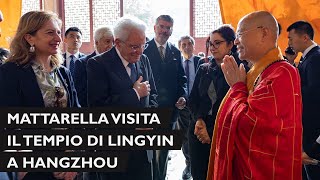 Il Presidente Mattarella visita il Tempio di Lingyin [upl. by Katina]