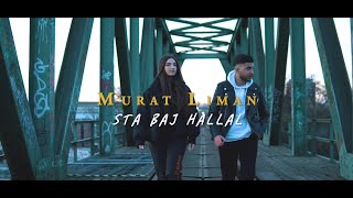 Murat Liman  Sta Baj Hallal Official Video [upl. by Rahr136]