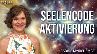 Deine Seelencode Aktivierung – Sabine Myriel Emge  Trailer [upl. by Berhley]