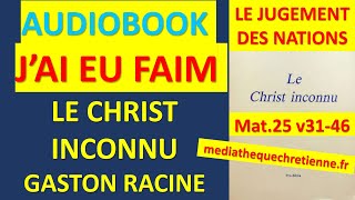 1 JAI EU FAIM MATTHIEU 25 v35 et 42 Gaston RACINE [upl. by Dnama652]